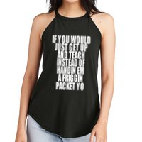 If You Would Just Get Up And Teach Instead Of Handin Em A Friggin Packet Yo Women's Perfect Tri Rocker Tank