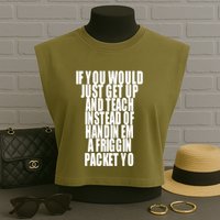 If You Would Just Get Up And Teach Instead Of Handin Em A Friggin Packet Yo Garment-Dyed Women's Muscle Tee