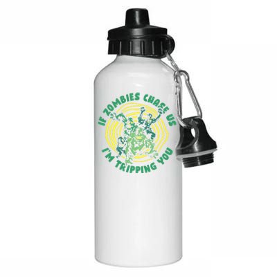 If Zombies Chase Us I'm Tripping You Meaningful Gift Living Dead Zombie Gift Aluminum Water Bottle 