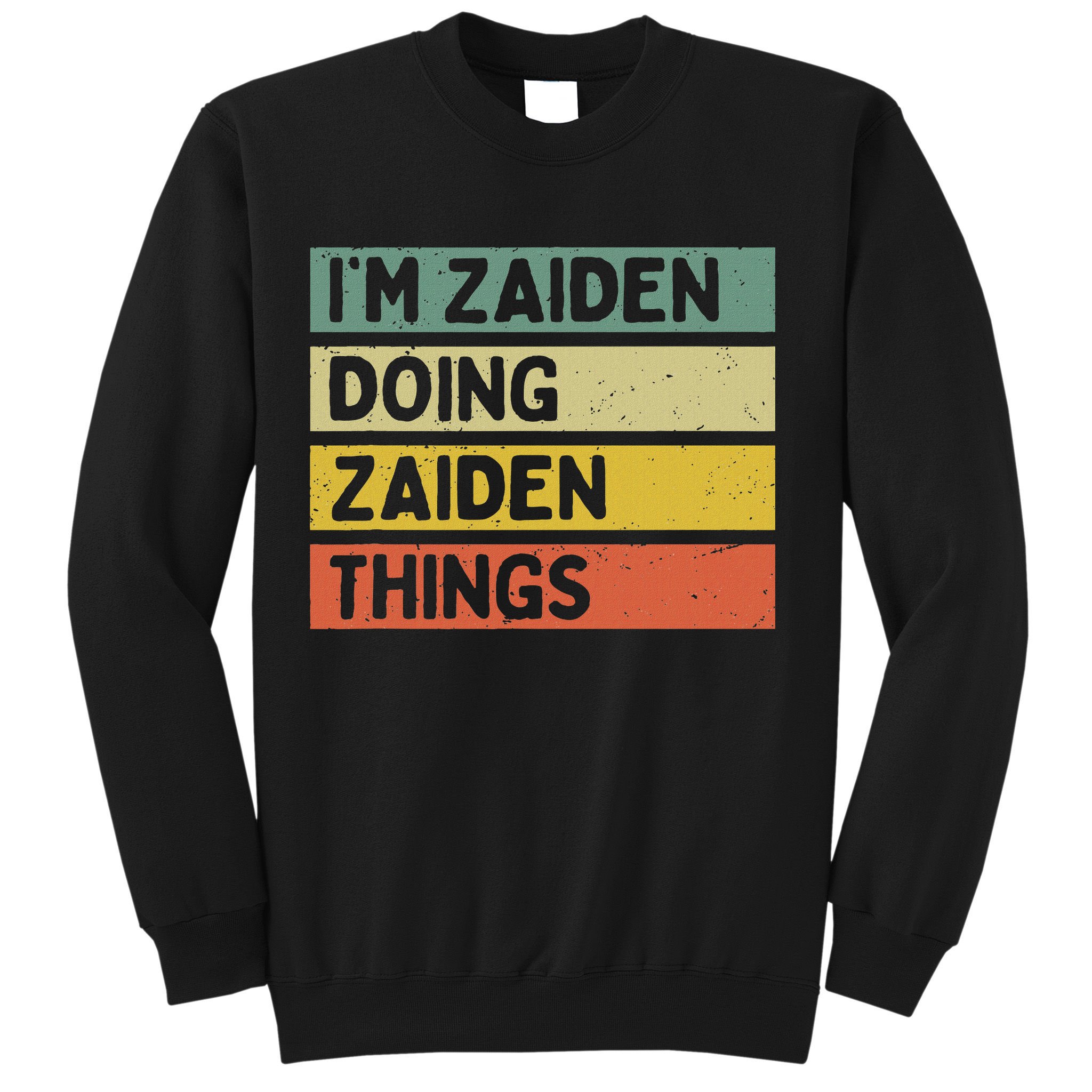 I'm Zaiden Doing Zaiden Things Funny Personalized Quote Sweatshirt