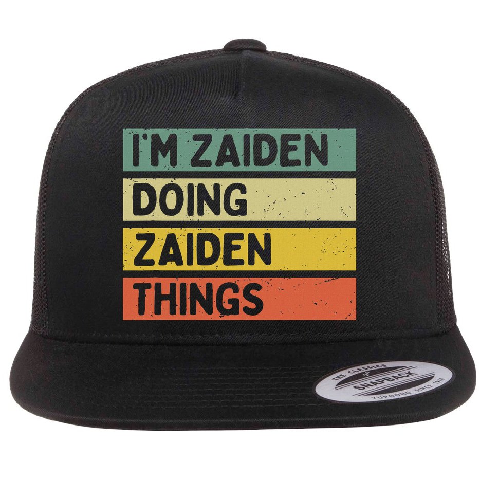I'm Zaiden Doing Zaiden Things Funny Personalized Quote Flat Bill Trucker Hat