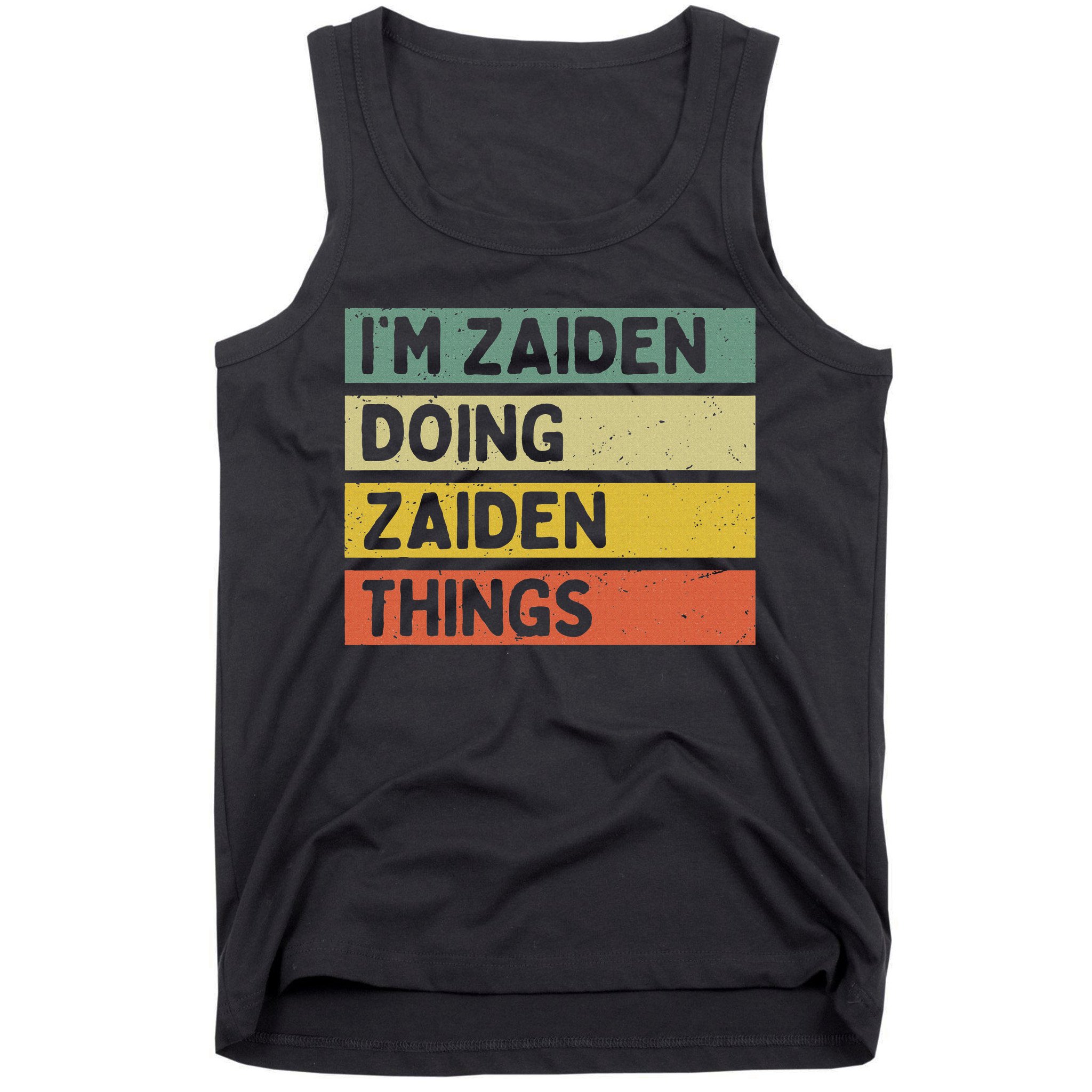I'm Zaiden Doing Zaiden Things Funny Personalized Quote Tank Top