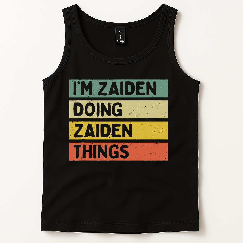 I'm Zaiden Doing Zaiden Things Funny Personalized Quote Tank Top