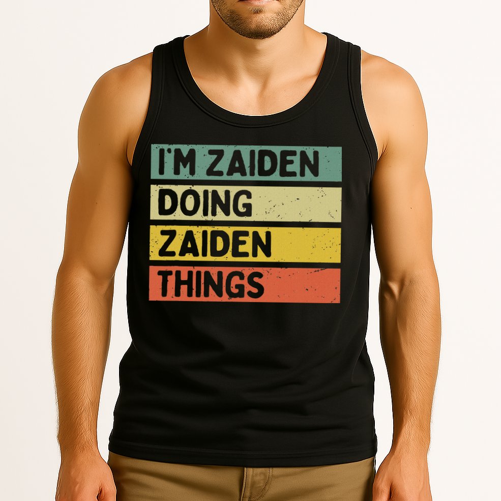 I'm Zaiden Doing Zaiden Things Funny Personalized Quote Tank Top