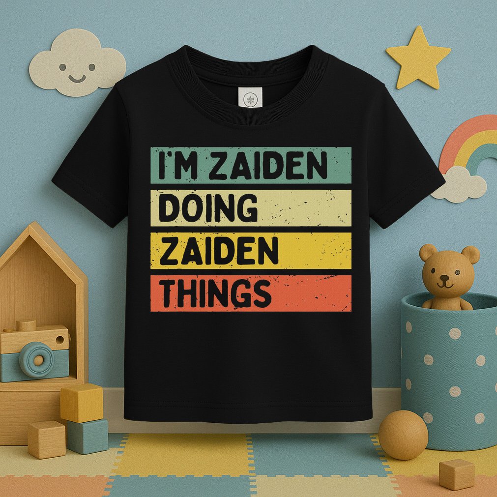 I'm Zaiden Doing Zaiden Things Funny Personalized Quote Toddler T-Shirt