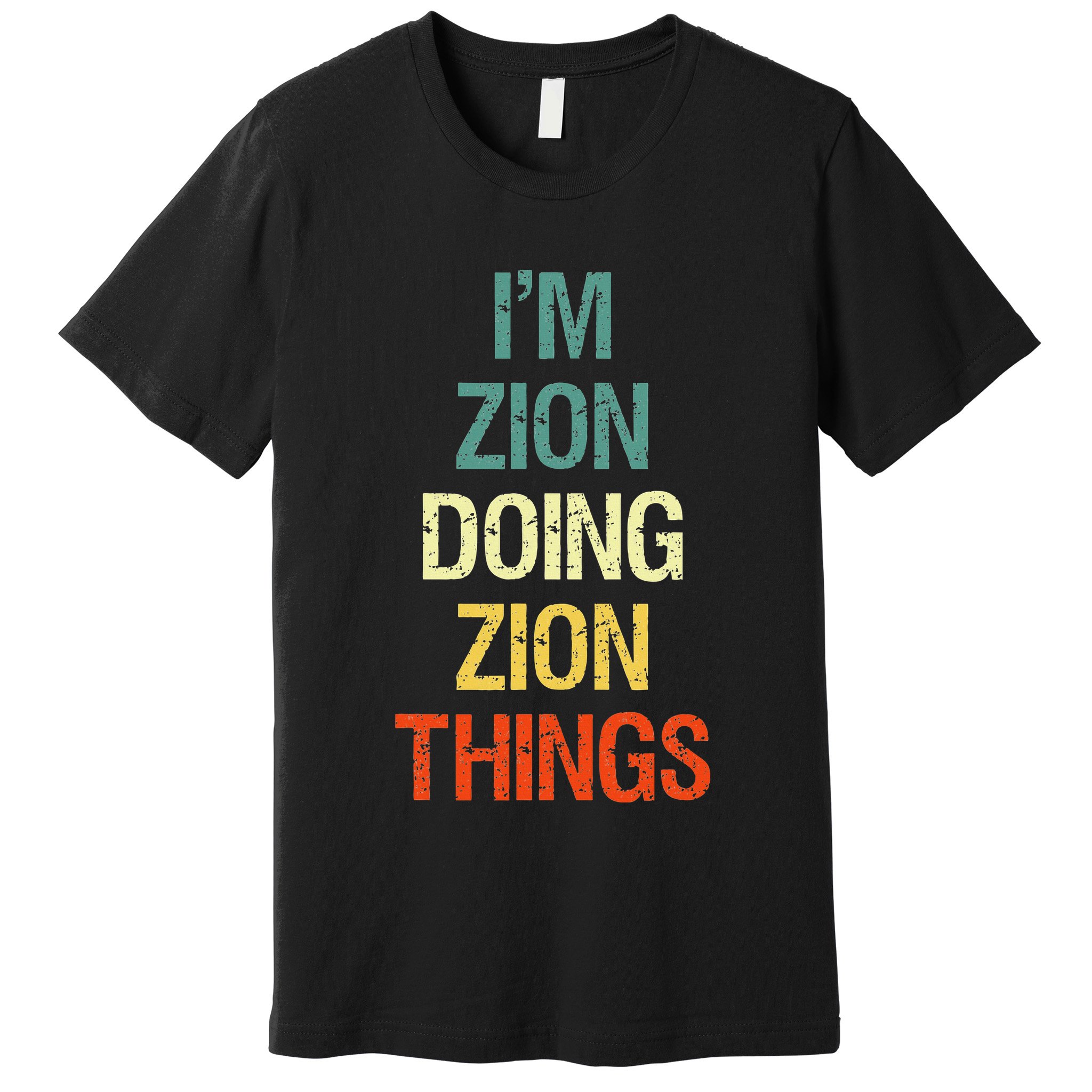 IM Zion Doing Zion Things Personalized First Name Premium T-Shirt