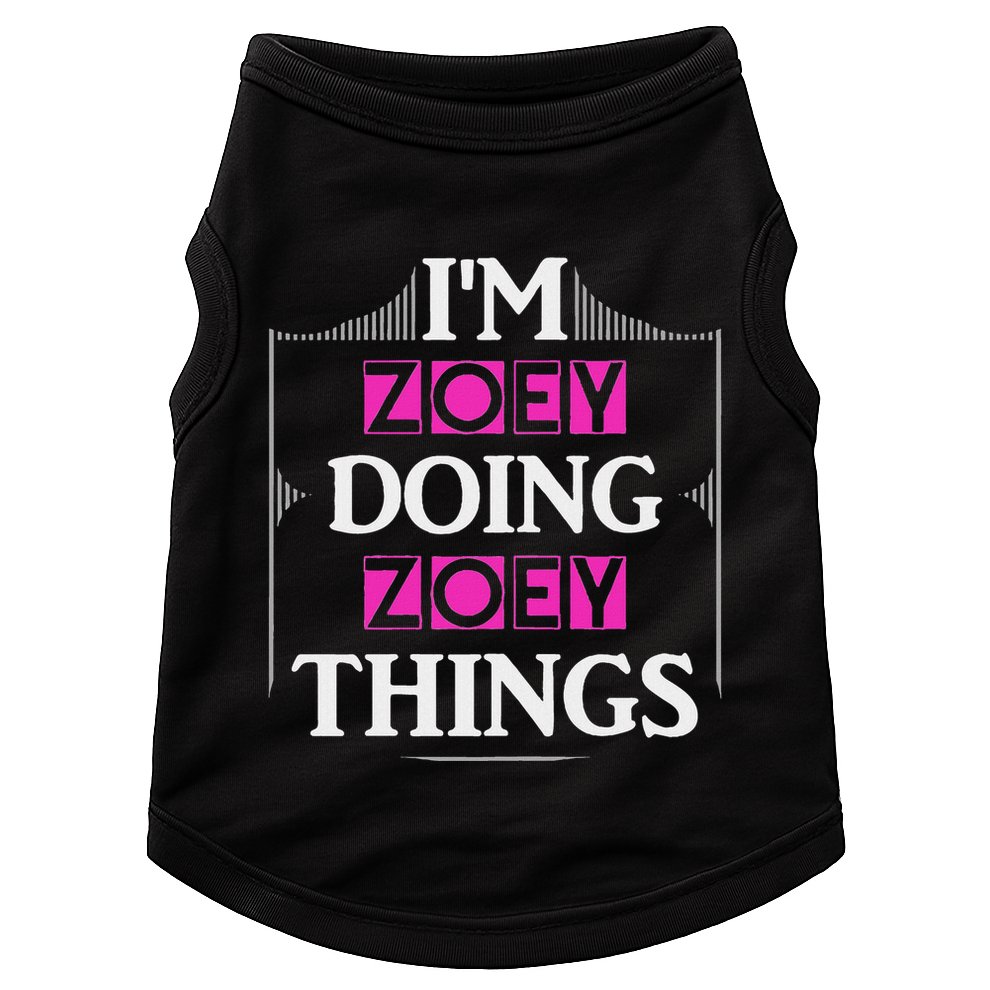 IM Zoey Doing Zoey Things Funny First Name Gift Doggie Tank