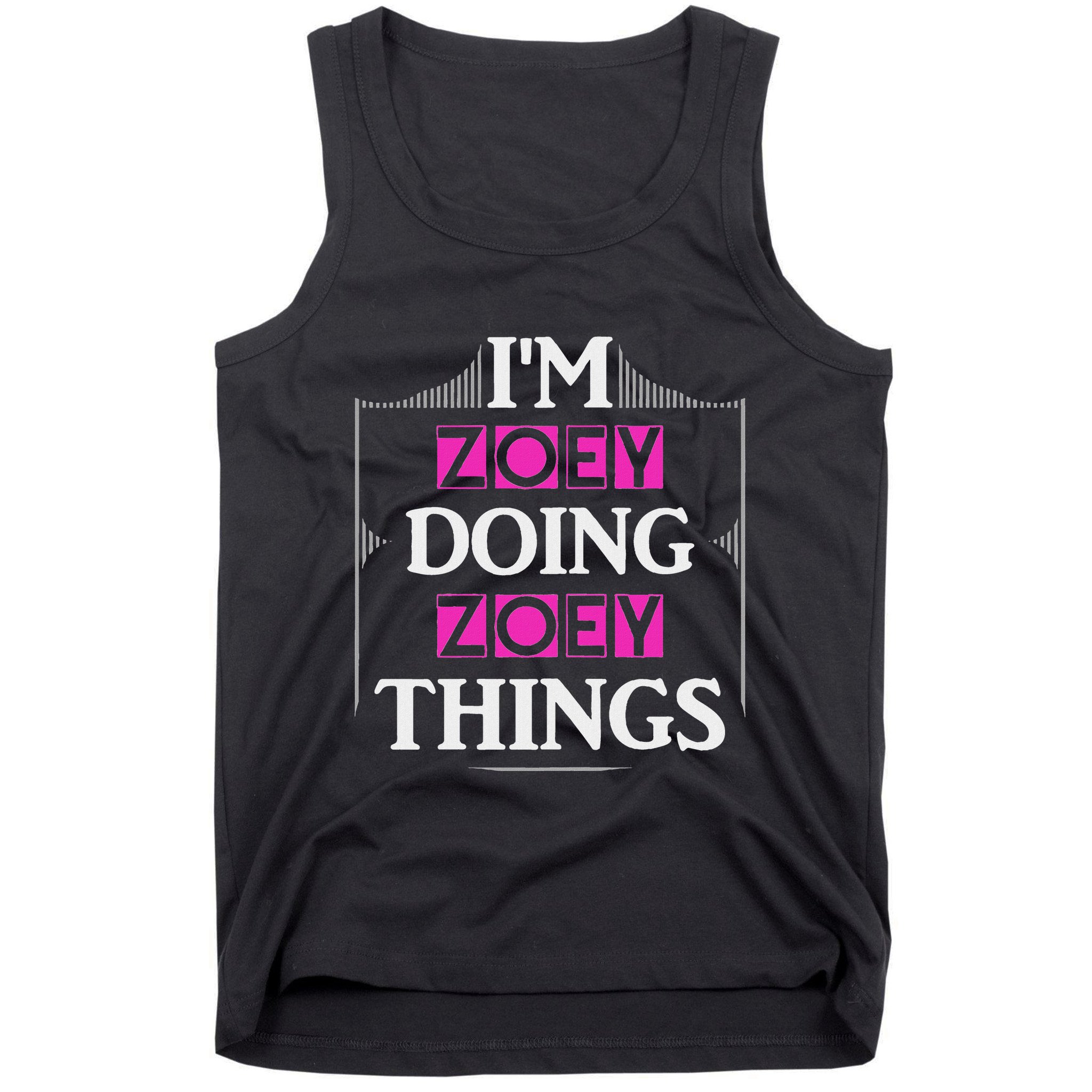 IM Zoey Doing Zoey Things Funny First Name Gift Tank Top