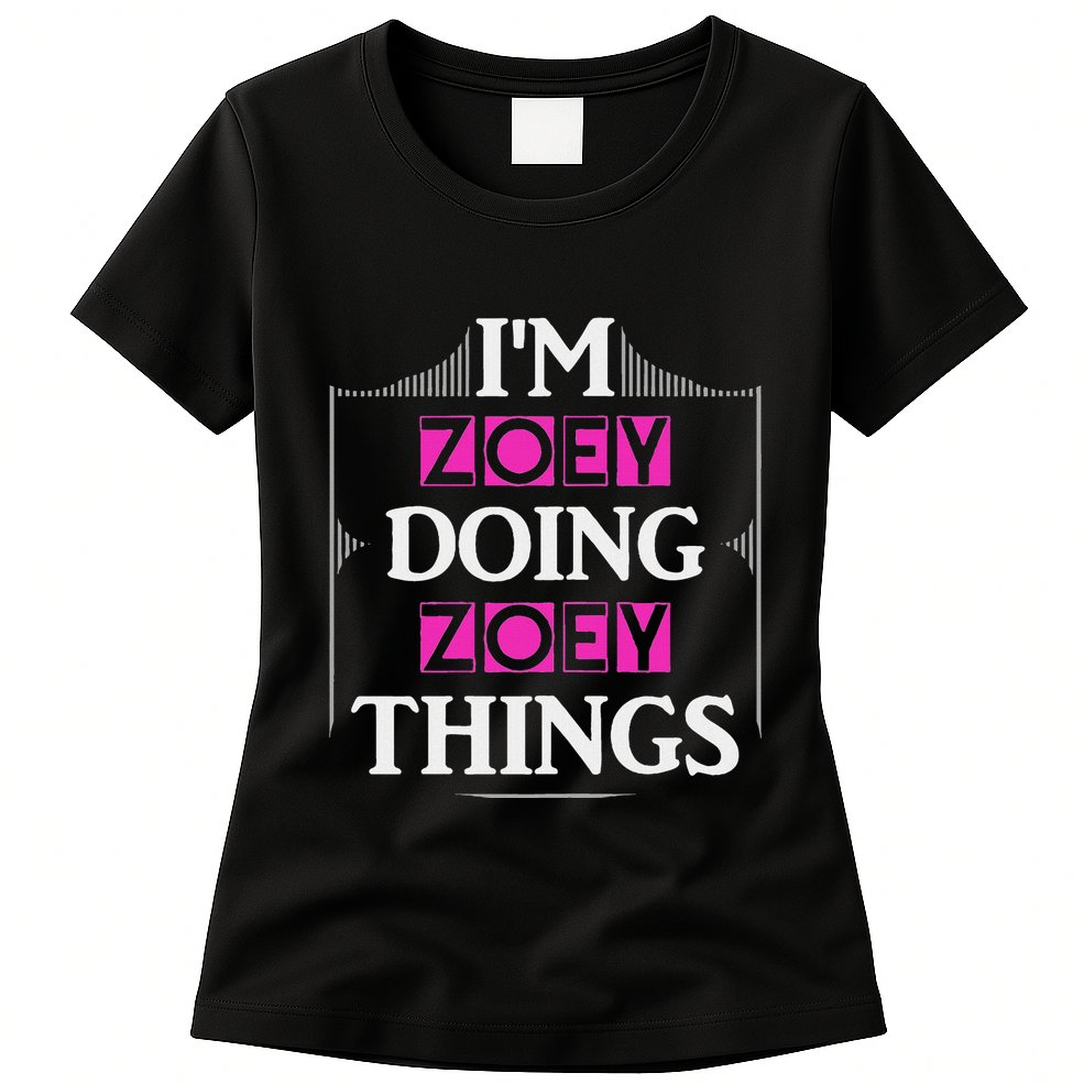 IM Zoey Doing Zoey Things Funny First Name Gift Womens T-Shirt