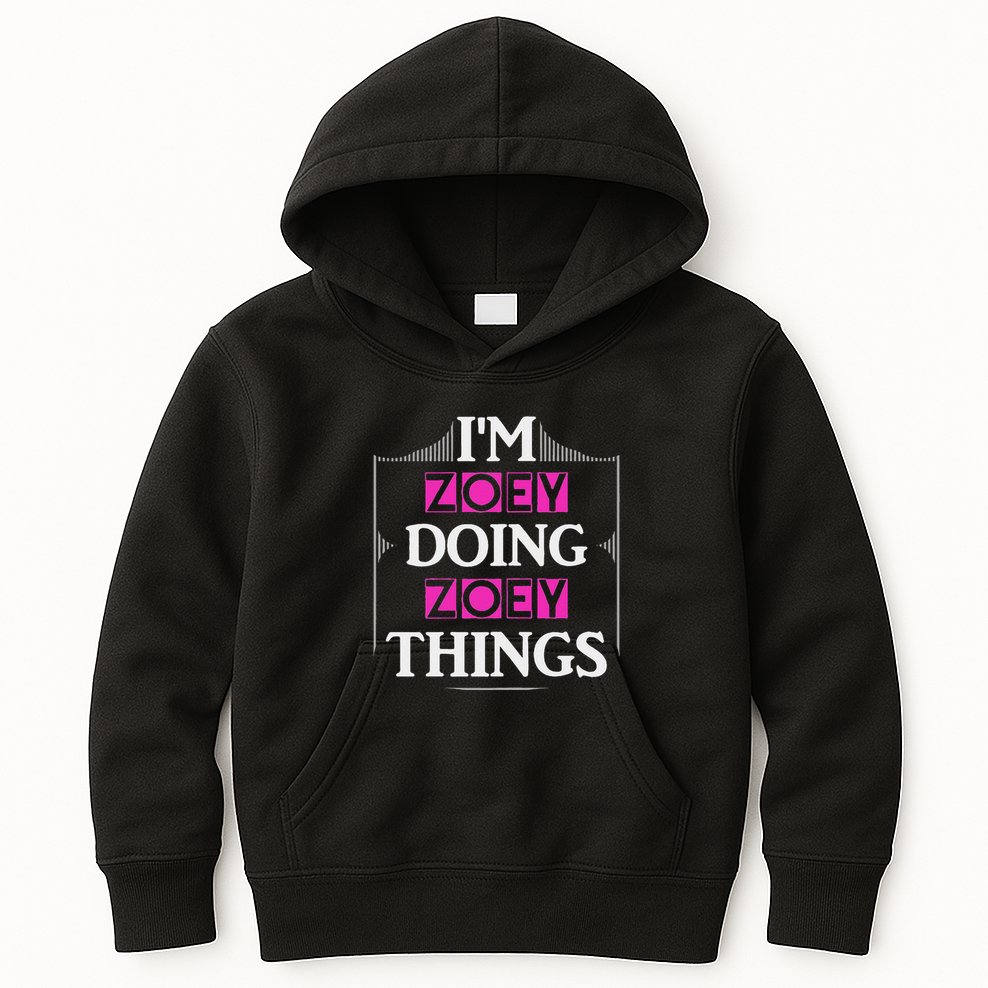 IM Zoey Doing Zoey Things Funny First Name Gift Kids Hoodie