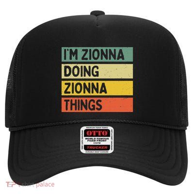 IM Zionna Doing Zionna Things Funny Personalized Quote High Crown Mesh Back Trucker Hat