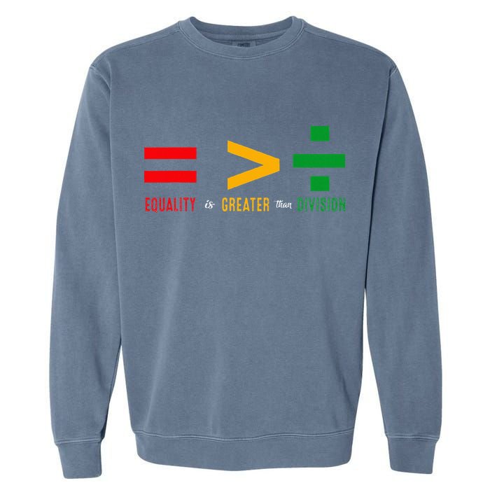 June 19th 1865 Equality Is Greater Than Division Garment-Dyed Sweatshirt