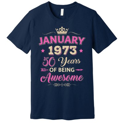 January 1973 50 Years Of Being Awesome Retro 50Th Birthday Premium T-Shirt