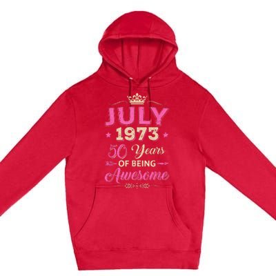 July 1973 50 Years Of Being Awesome Retro 50Th Birthday Premium Pullover Hoodie