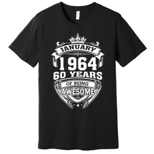 January 1964 60 Years Of Being Awesome 60th Birthday Premium T-Shirt