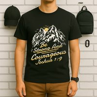 Joshua 19 Be Strong And Courageous T-Shirt