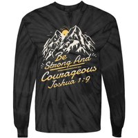 Joshua 19 Be Strong And Courageous Tie-Dye Long Sleeve Shirt