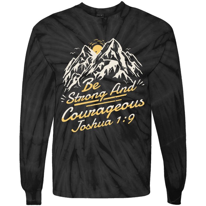 Joshua 19 Be Strong And Courageous Tie-Dye Long Sleeve Shirt