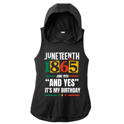 Junenth 1865 Black History Month And Yes ItS My Birthday Gift Ladies PosiCharge Tri-Blend Wicking Draft Hoodie Tank