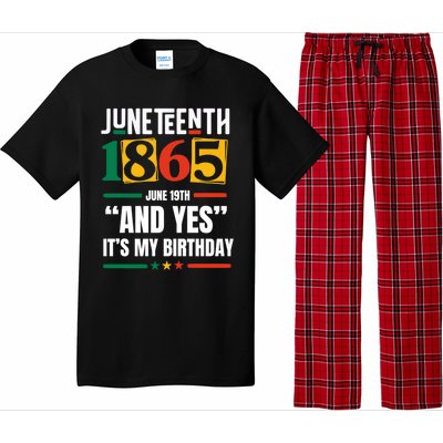 Junenth 1865 Black History Month And Yes ItS My Birthday Gift Pajama Set