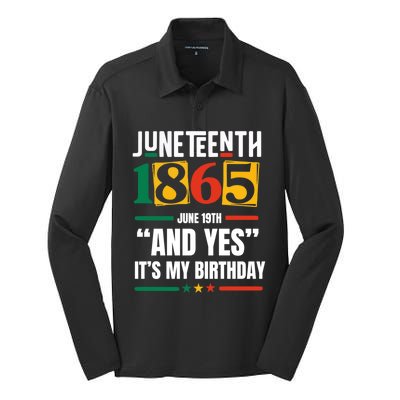 Junenth 1865 Black History Month And Yes ItS My Birthday Gift Silk Touch Performance Long Sleeve Polo