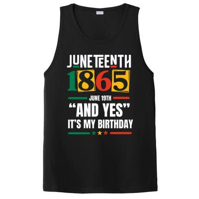 Junenth 1865 Black History Month And Yes ItS My Birthday Gift PosiCharge Competitor Tank