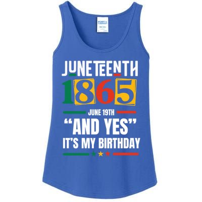 Junenth 1865 Black History Month And Yes ItS My Birthday Gift Ladies Essential Tank