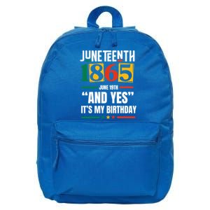 Junenth 1865 Black History Month And Yes ItS My Birthday Gift 16 in Basic Backpack