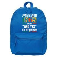 Junenth 1865 Black History Month And Yes ItS My Birthday Gift 16 in Basic Backpack