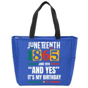 Junenth 1865 Black History Month And Yes ItS My Birthday Gift Zip Tote Bag