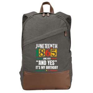 Junenth 1865 Black History Month And Yes ItS My Birthday Gift Cotton Canvas Backpack