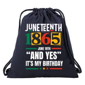 Junenth 1865 Black History Month And Yes ItS My Birthday Gift Drawstring Bag