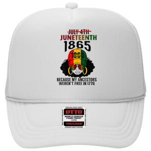 Juneteenth 1865 Because My Ancestors Weren't Free Black High Crown Mesh Back Trucker Hat