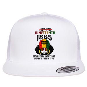 Juneteenth 1865 Because My Ancestors Weren't Free Black Flat Bill Trucker Hat