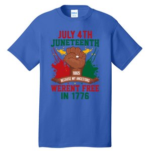 Junenth 1865 Because My Ancestors WerenT Free In 1776 Gift Tall T-Shirt