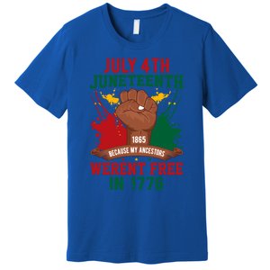 Junenth 1865 Because My Ancestors WerenT Free In 1776 Gift Premium T-Shirt