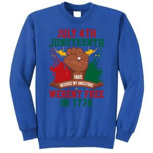 Junenth 1865 Because My Ancestors WerenT Free In 1776 Gift Tall Sweatshirt