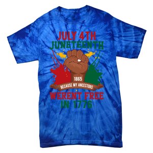 Junenth 1865 Because My Ancestors WerenT Free In 1776 Gift Tie-Dye T-Shirt