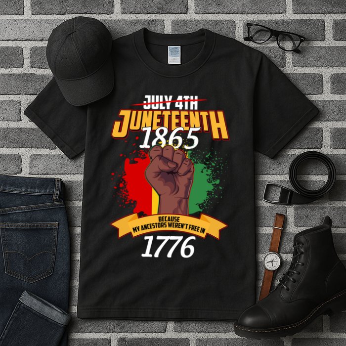 Juneteenth 1865 Because My Ancestors Weren't Free In 1776 Tall T-Shirt