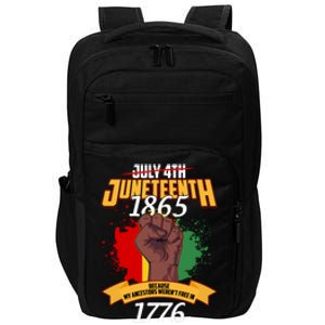 Juneteenth 1865 Because My Ancestors Weren't Free In 1776 Impact Tech Backpack