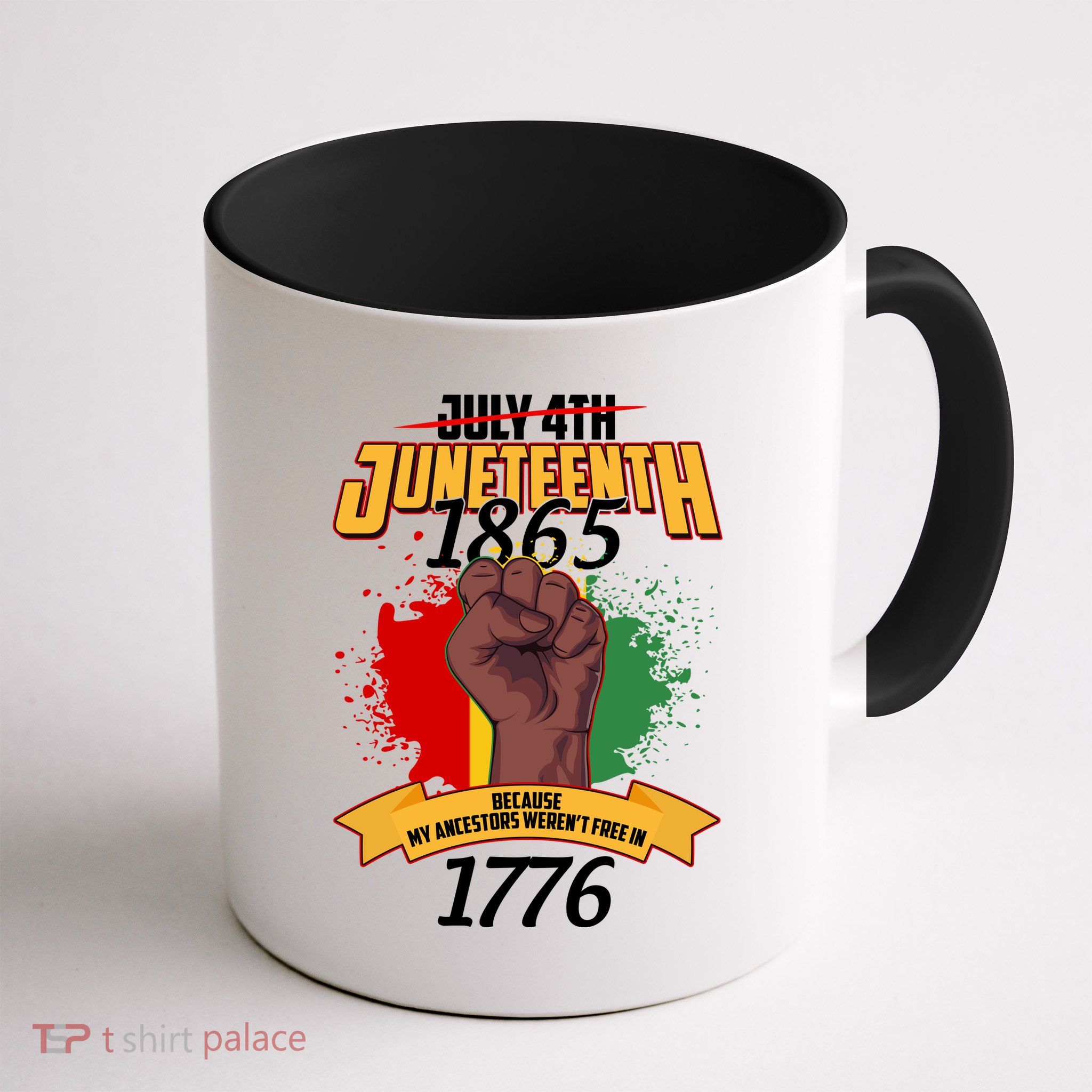 Juneteenth 1865 Because My Ancestors Weren't Free In 1776 Mug