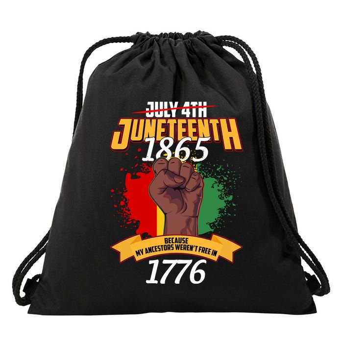 Juneteenth 1865 Because My Ancestors Weren't Free In 1776 Drawstring Bag