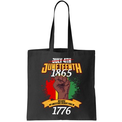 Juneteenth 1865 Because My Ancestors Weren't Free In 1776 Bag