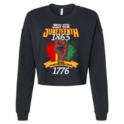 Juneteenth 1865 Because My Ancestors Weren't Free In 1776 Cropped Pullover Crew