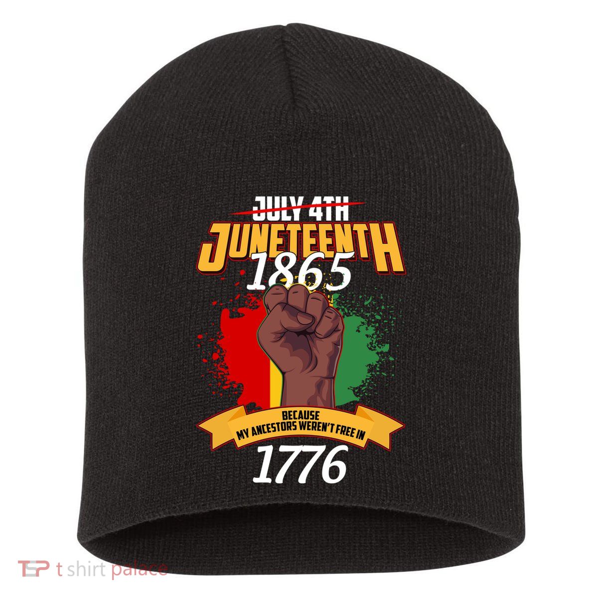 Juneteenth 1865 Because My Ancestors Weren't Free In 1776 Short Acrylic Beanie