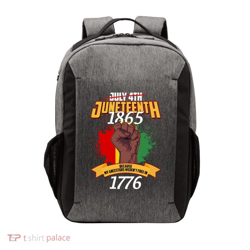 Juneteenth 1865 Because My Ancestors Weren't Free In 1776 Vector Backpack