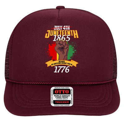 Juneteenth 1865 Because My Ancestors Weren't Free In 1776 Trucker Hat