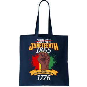 Juneteenth 1865 Because My Ancestors Weren't Free In 1776 Tote Bag