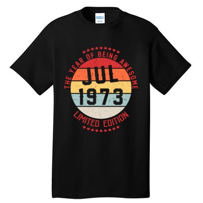 Jul 1973 Birthday The Year Of Being Awesome Gift Tall T-Shirt