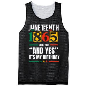 Juneteenth 1865 Black History Month And Yes ItS My Birthday Mesh Reversible Basketball Jersey Tank